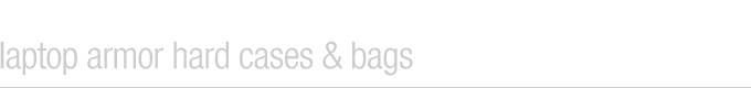 laptop armor hard cases & bags
