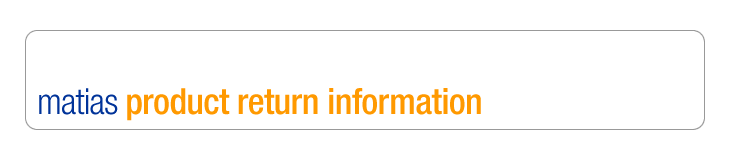 Matias Product Return Information