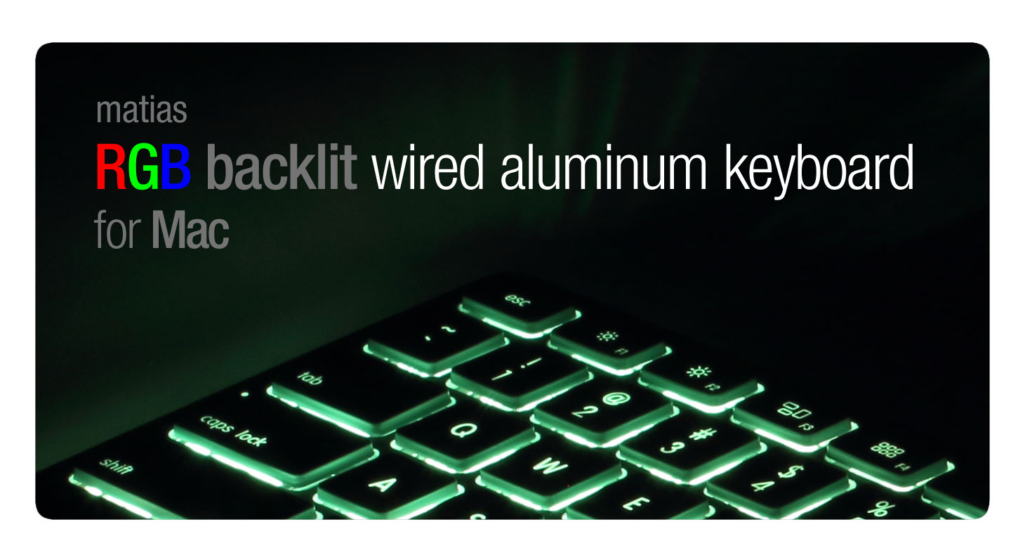 Matias RGB-Backlit Wired Aluminum Keyboard for Mac